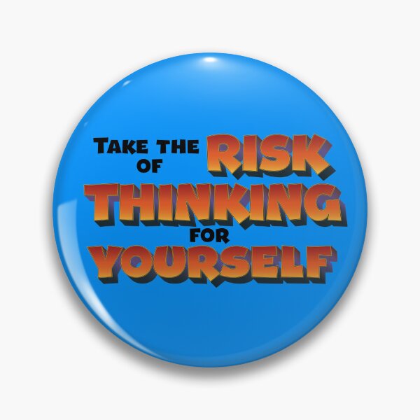Item preview, Take the Risk of Thinking for Yourself! designed and sold by Deviant Logic Design.