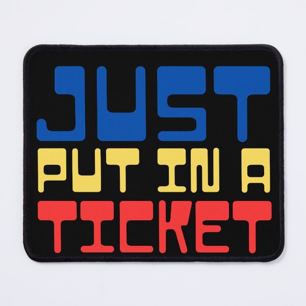 Item preview, Just Put In a Ticket designed and sold by Serbin.