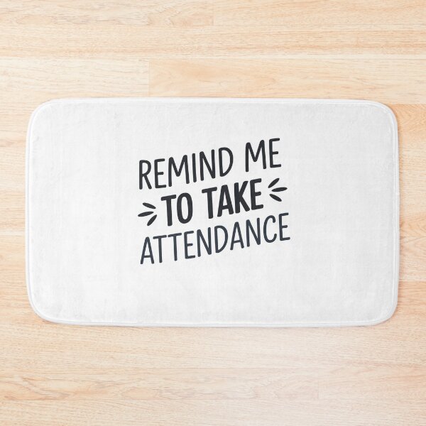 Item preview, Remind me to take attendance designed and sold by Mateusz Majcherek.
