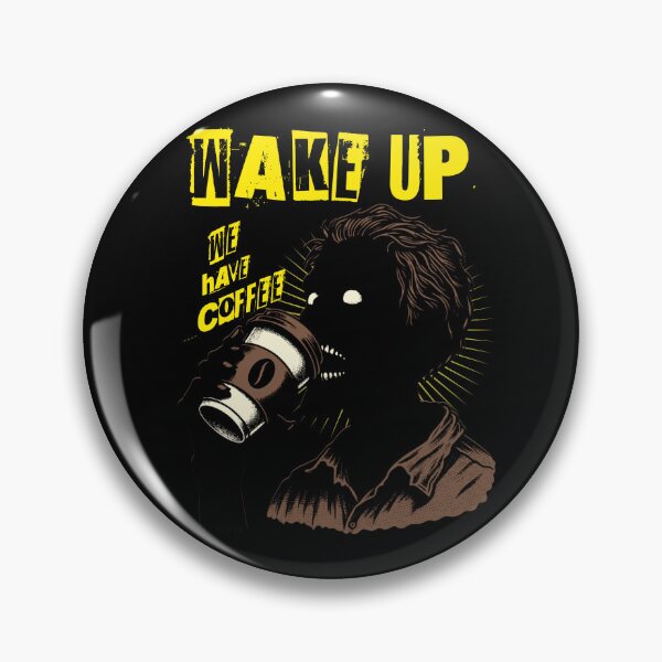 Item preview, WAKE UP- WE HAVE COFFEE designed and sold by SunnybyJack.