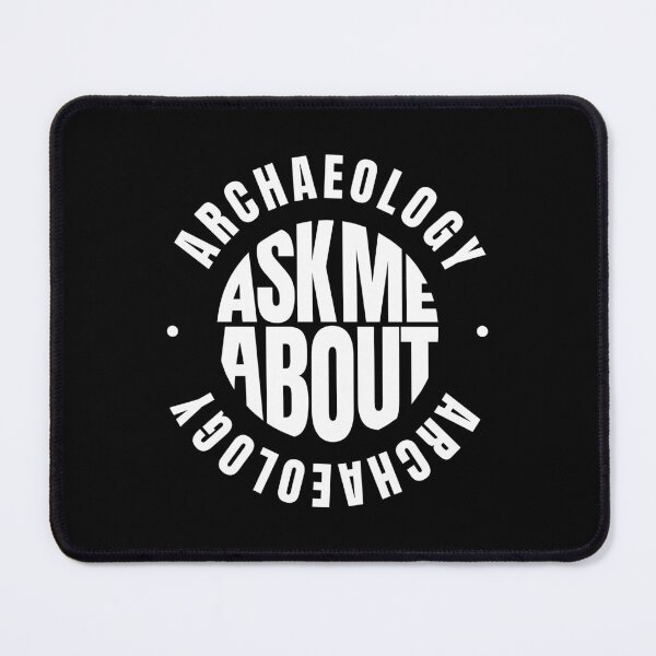 Item preview, Ask Me About Archaeology designed and sold by MaryAller.