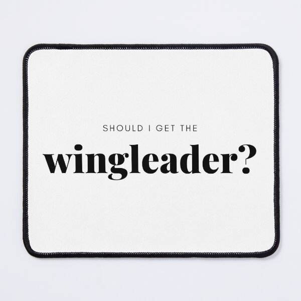 Item preview, SHOULD I GET THE wingleader designed and sold by ciarameadows.