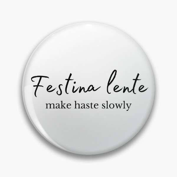 Item preview, Festina lente, make haste slowly designed and sold by RossDillon.
