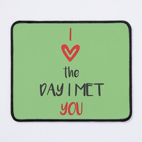 Item preview, I Love The Day I Met You - Love Quotes designed and sold by Vicky021.