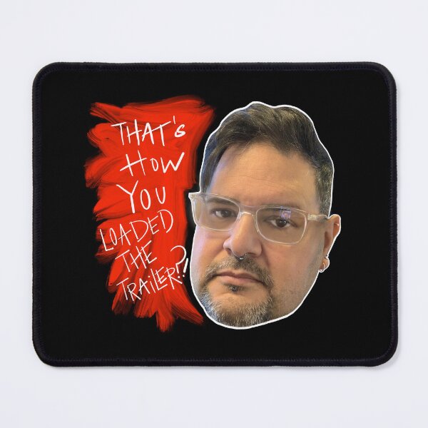 Item preview, THATS HOW YOU LOADED THE TRAILER?! designed and sold by GIVENGRACE.ART.