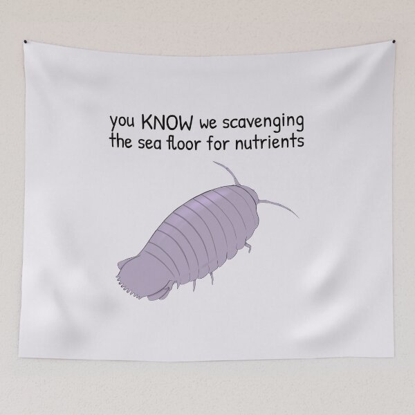 Item preview, you KNOW we scavenging the sea floor for nutrients Giant Isopod designed and sold by rornelson.