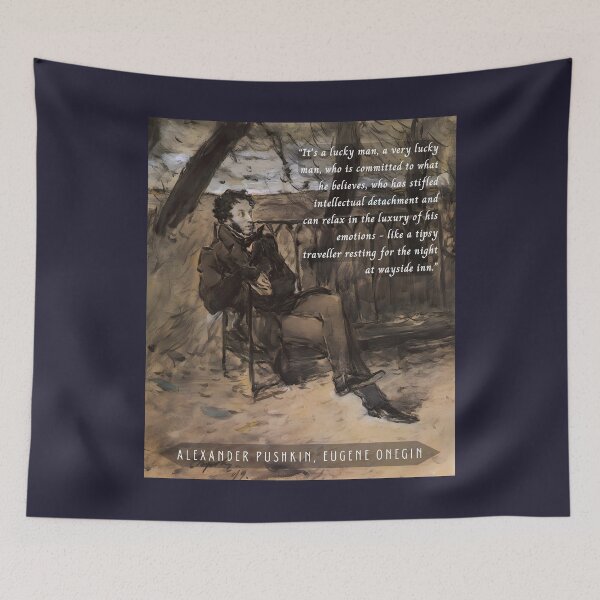Item preview, Alexander Pushkin quote: It's a lucky man, a very lucky man, who is committed to what he believes, who has stifled intellectual detachment  designed and sold by artbleed.