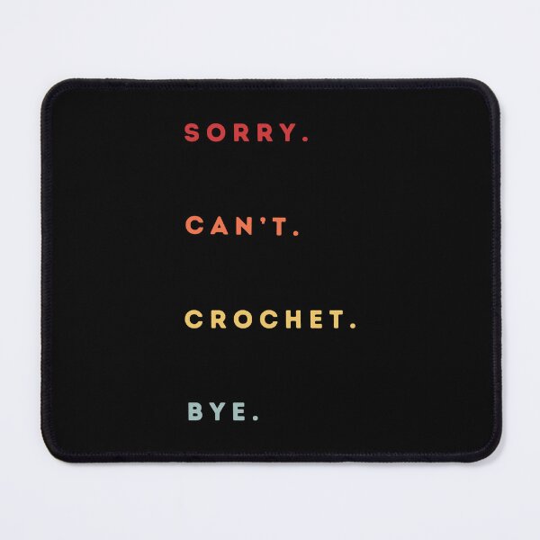 Item preview, Sorry Can't Crochet Bye Retro Funny Excuse Saying - Funny Crochet Saying designed and sold by Wiss2Arts.
