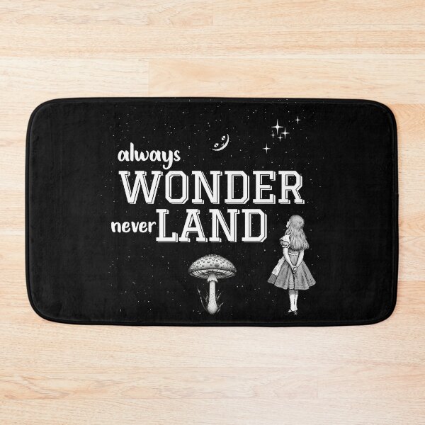 Item preview, always WONDER never LAND - Wonderland designed and sold by maryedenoa.