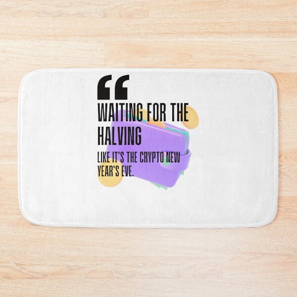 Item preview, Waiting for the halving like it's the crypto New Year's Eve. white background. designed and sold by Mechanical-Artt.