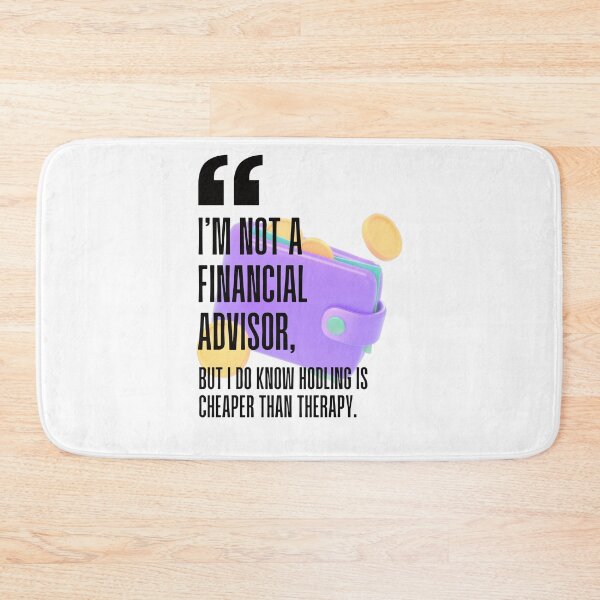 Item preview, I'm not a financial advisor, but I do know hodling is cheaper than therapy. white background. designed and sold by Mechanical-Artt.