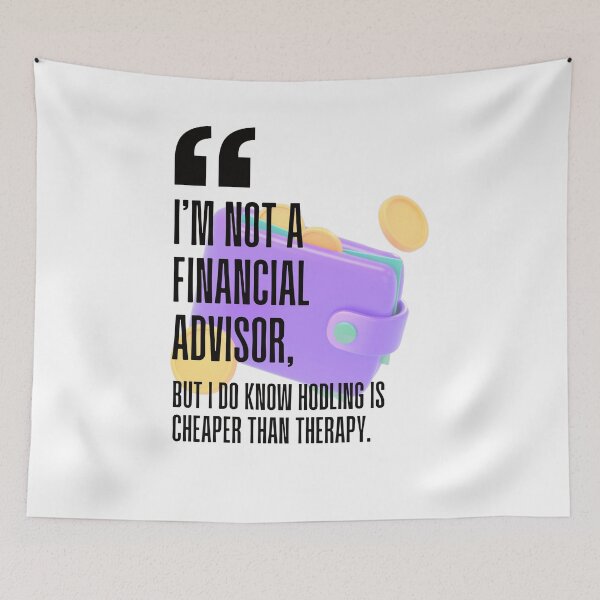 Item preview, I'm not a financial advisor, but I do know hodling is cheaper than therapy. white background. designed and sold by Mechanical-Artt.