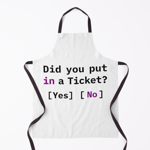 Item preview, Did You Put in a Ticket? Funny IT Meme designed and sold by HandicraftArt.