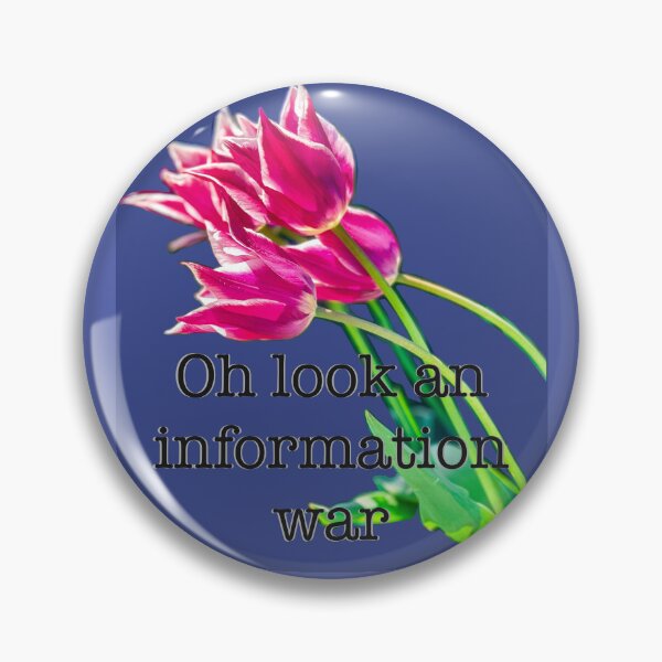 Item preview, Anti fascist, Oh look an information war, flowers blooming  designed and sold by aadventures.
