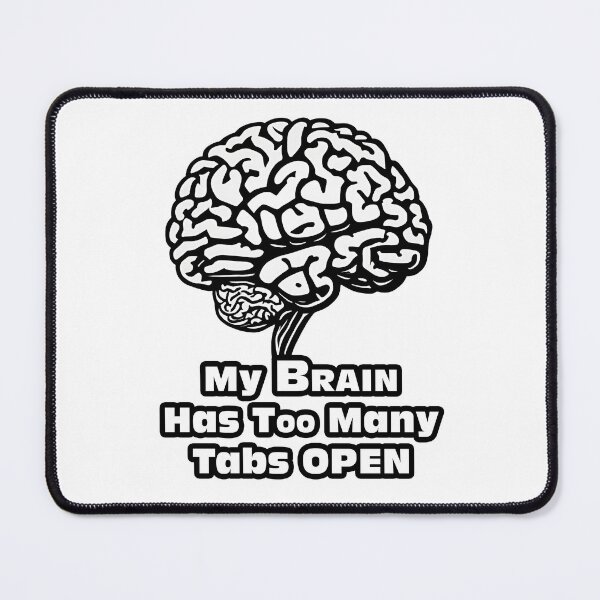 Item preview, My Brain Has Too Many Tabs Open 2 designed and sold by Tom-Johnson.