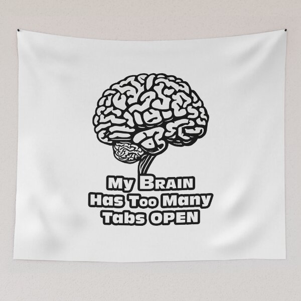 Item preview, My Brain Has Too Many Tabs Open 2 designed and sold by Tom-Johnson.