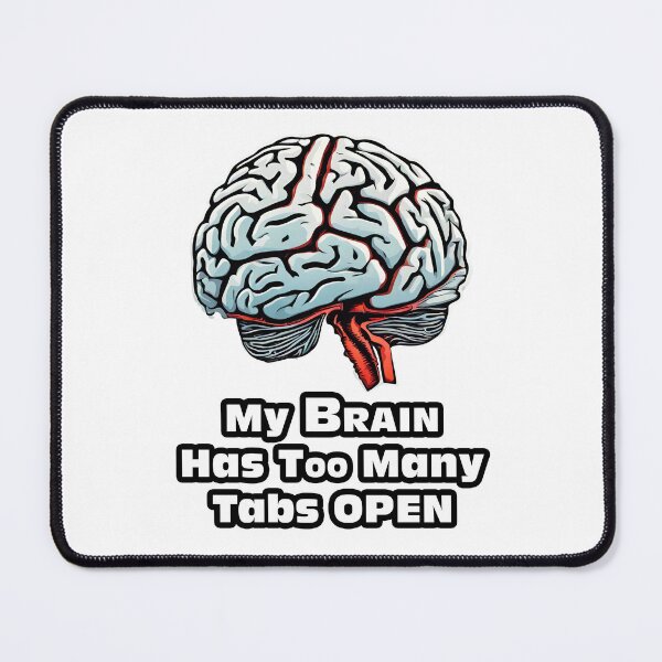 Item preview, My Brain Has Too Many Tabs Open 3 designed and sold by Tom-Johnson.