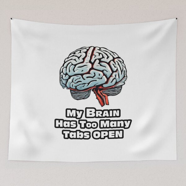 Item preview, My Brain Has Too Many Tabs Open 3 designed and sold by Tom-Johnson.