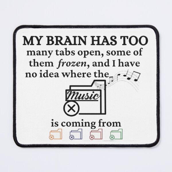 Item preview, My brain has too many tabs open designed and sold by Spectrum Perspectives.