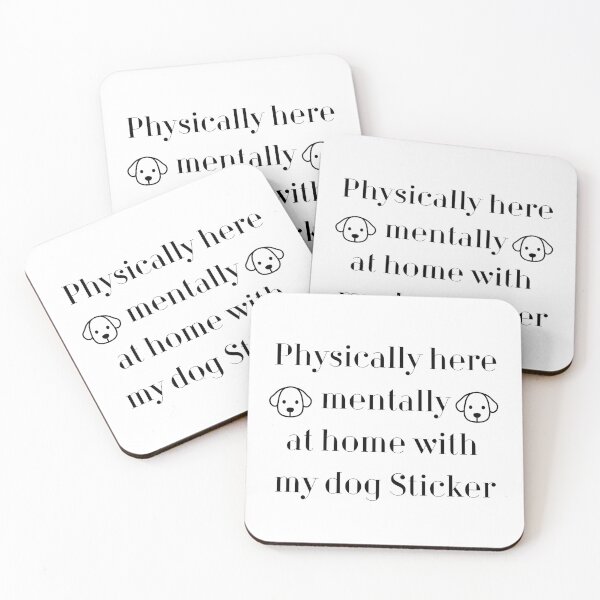 Item preview, physically here, mentally at home with my dog designed and sold by hinajehan.