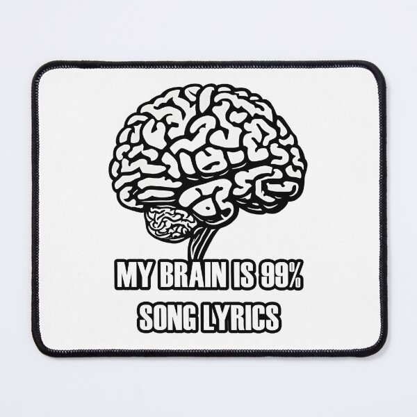 Item preview, My Brain Is 99% Song Lyrics 3 designed and sold by Tom-Johnson.