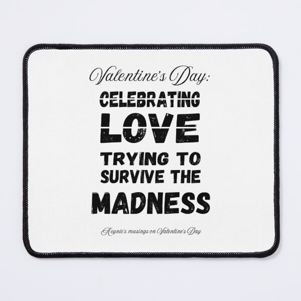 Item preview, Survive The Madness | Cynic Valentine's Day designed and sold by ObsidianDaz.