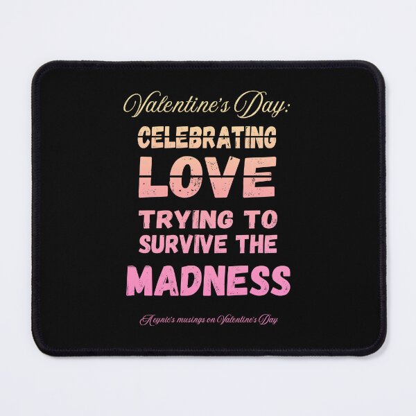 Item preview, Survive The Madness | Cynic Valentine's Day designed and sold by ObsidianDaz.