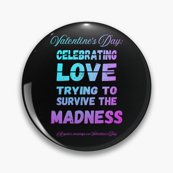 Item preview, Survive The Madness | Cynic Valentine's Day designed and sold by ObsidianDaz.
