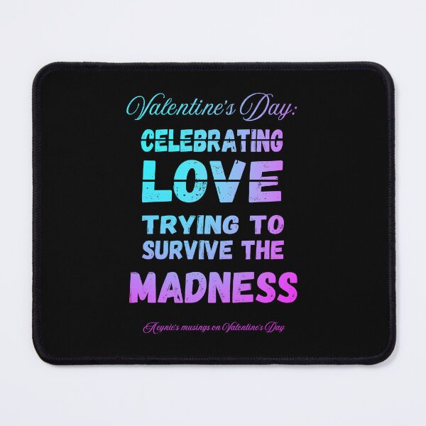 Item preview, Survive The Madness | Cynic Valentine's Day designed and sold by ObsidianDaz.