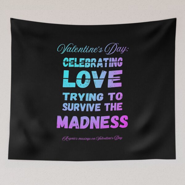 Item preview, Survive The Madness | Cynic Valentine's Day designed and sold by ObsidianDaz.