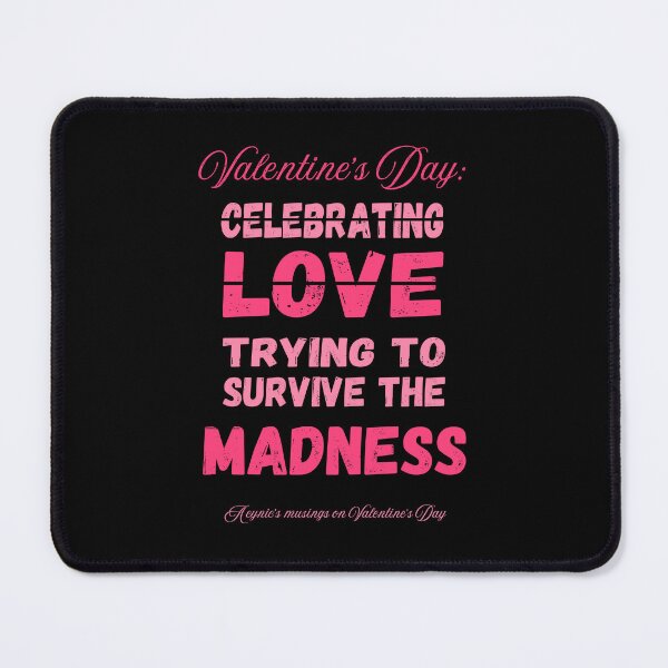 Item preview, Survive The Madness | Cynic Valentine's Day designed and sold by ObsidianDaz.