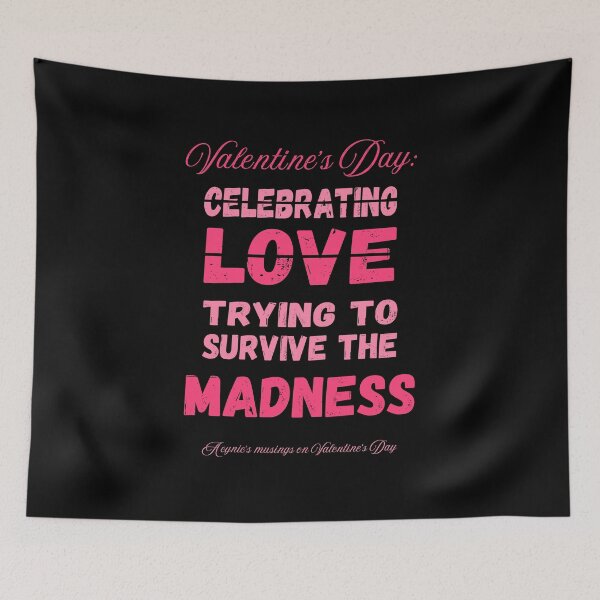 Item preview, Survive The Madness | Cynic Valentine's Day designed and sold by ObsidianDaz.