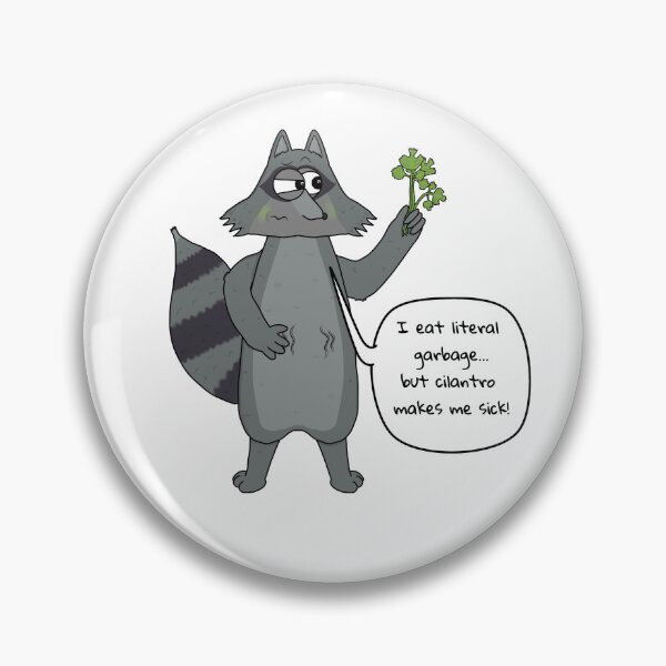 Item preview, Even Racoons hate cilantro  designed and sold by DumpDaze.