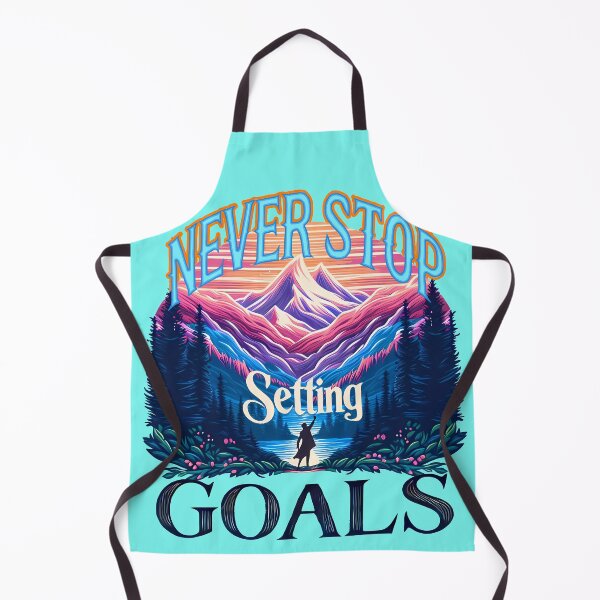 Item preview, Never Stop Setting Goals designed and sold by maxmaj.