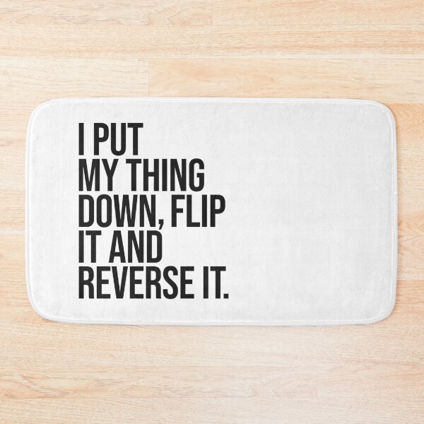 Item preview, I put my thing down flip it and reverse it quote designed and sold by Paigaam.