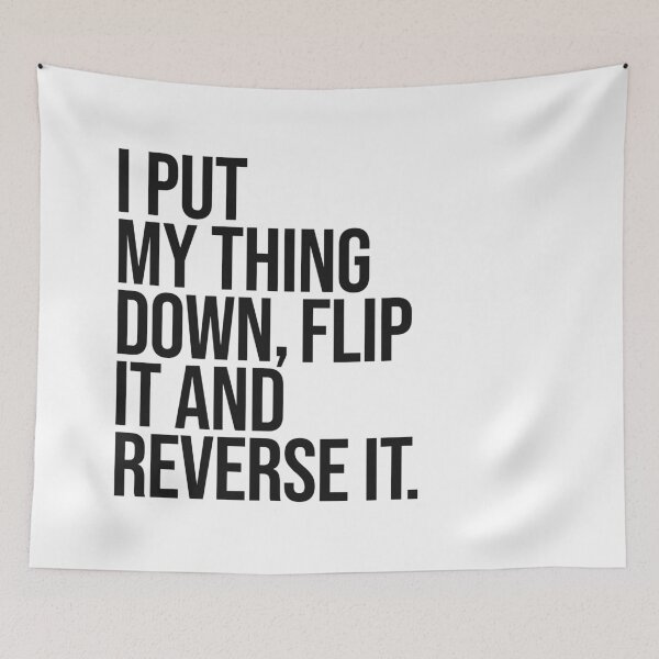 Item preview, I put my thing down flip it and reverse it quote designed and sold by Paigaam.