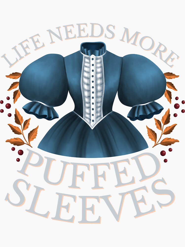 Anne of Green Gables: Life needs more puffed sleeves" Sticker by LitLadiesClub | Redbubble Anne of Green Gables: Life needs more puffed sleeves" Sticker by LitLadiesClub | Redbubble