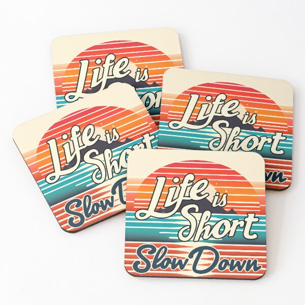 Item preview, Life is short slow down designed and sold by maxmaj.
