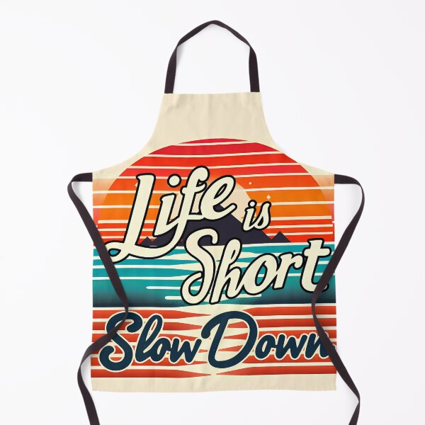 Item preview, Life is short slow down designed and sold by maxmaj.