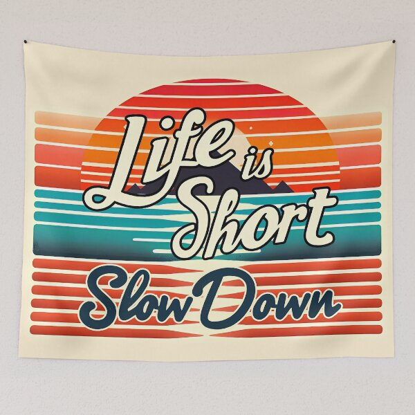 Item preview, Life is short slow down designed and sold by maxmaj.