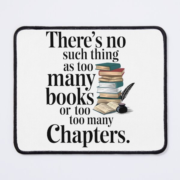 Item preview, Too Many Books? Never! - Book Lover's Quote Design designed and sold by SalahuTheBoss.