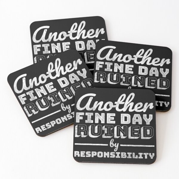 Item preview, Another Fine Day Ruined By Responsibility designed and sold by TinysKaden.