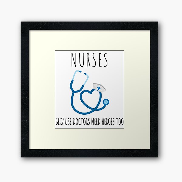 Item preview, Nurses Because Doctors Need Heroes Too designed and sold by HAHA Tees & Things.