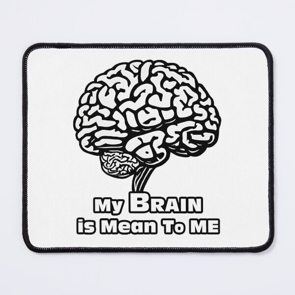 Item preview, My Brain is Mean To Me 2 designed and sold by Tom-Johnson.