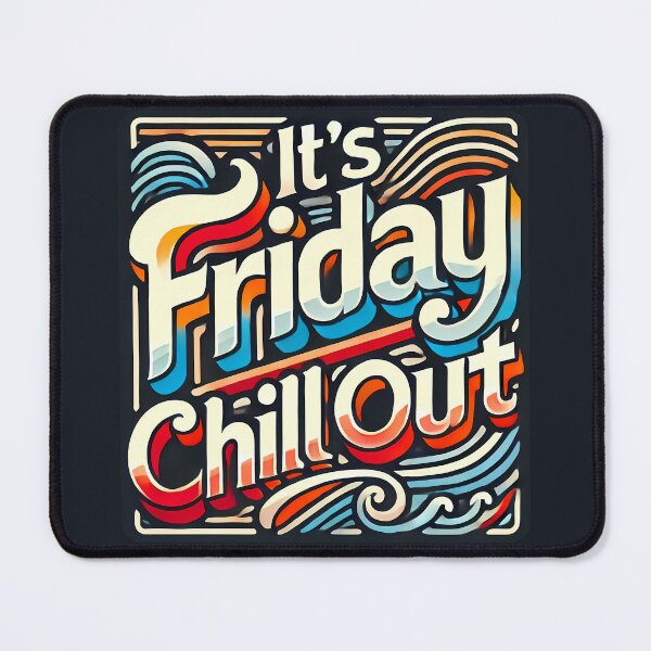 Item preview, It's Friday chill out designed and sold by maxmaj.