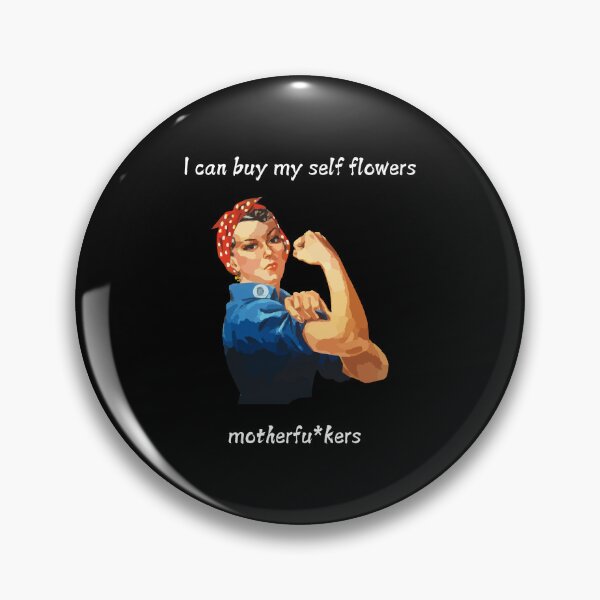 Item preview, I can buy my self flowers motherfu*kers designed and sold by BlissThreads.