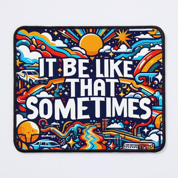 Item preview, it be like that sometimes designed and sold by maxmaj.