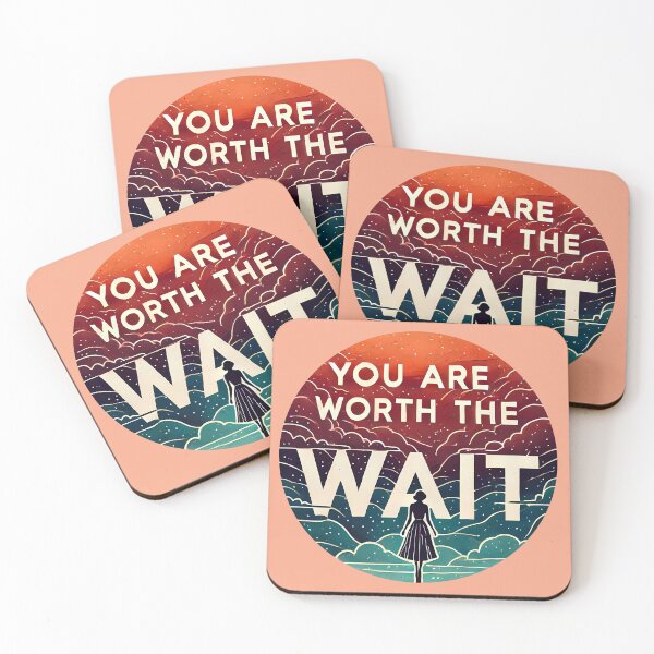 Item preview, You Are Worth the Wait designed and sold by maxmaj.