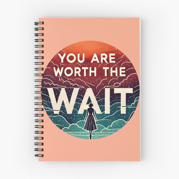 Item preview, You Are Worth the Wait designed and sold by maxmaj.