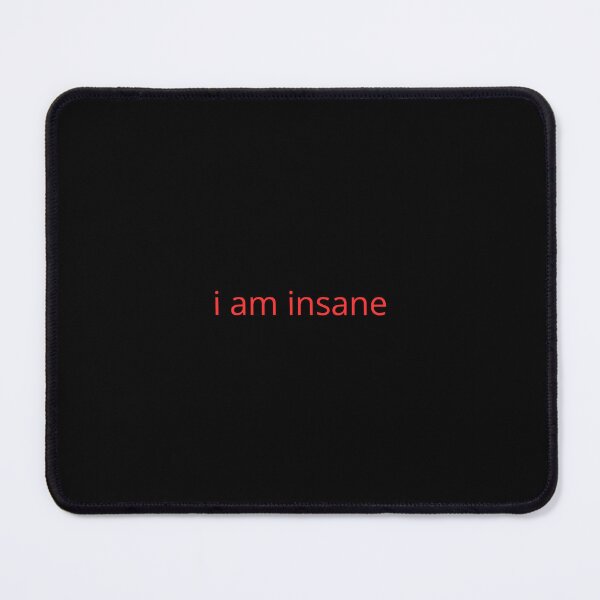 Item preview, I am insane designed and sold by BlissThreads.